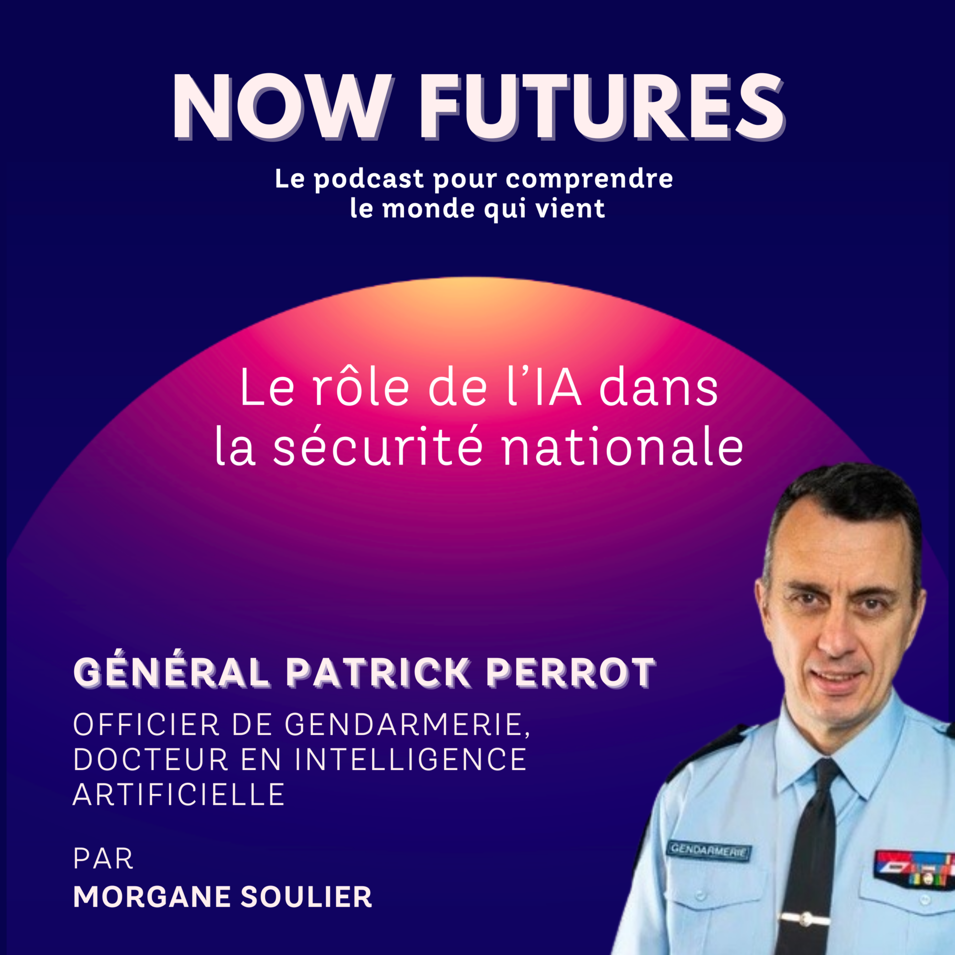 Le rôle de l’IA dans la sécurité nationale, avec le Général Patrick Perrot